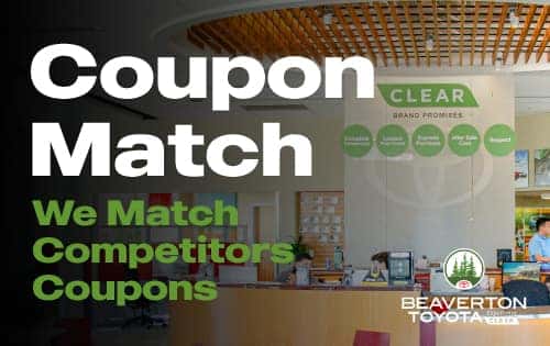 We match competitors service coupons at Beaverton Toyota