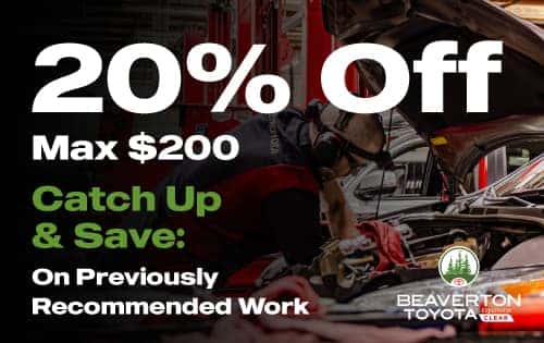 20% Off Previously Recommended Work at Beaverton Toyota