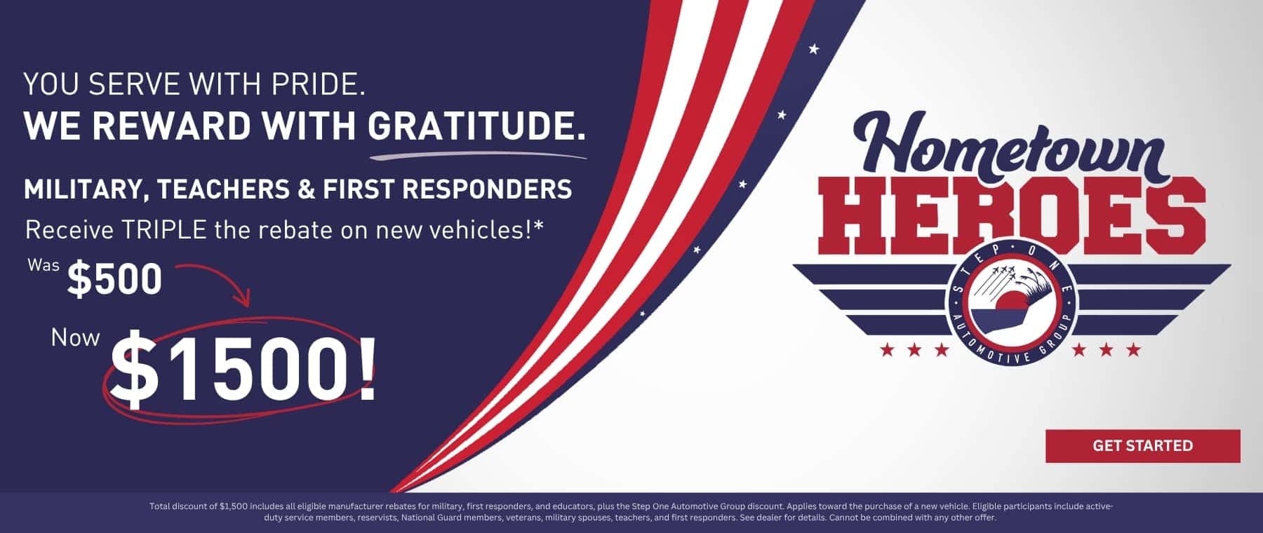 Hometown Heroes Military | Veterans | First Responders | Teachers Triple The Discount Was $500 Now $1,500 Total Discount On New Vehicles Plus COMPLIMENTARY 3 Years Maintenance*