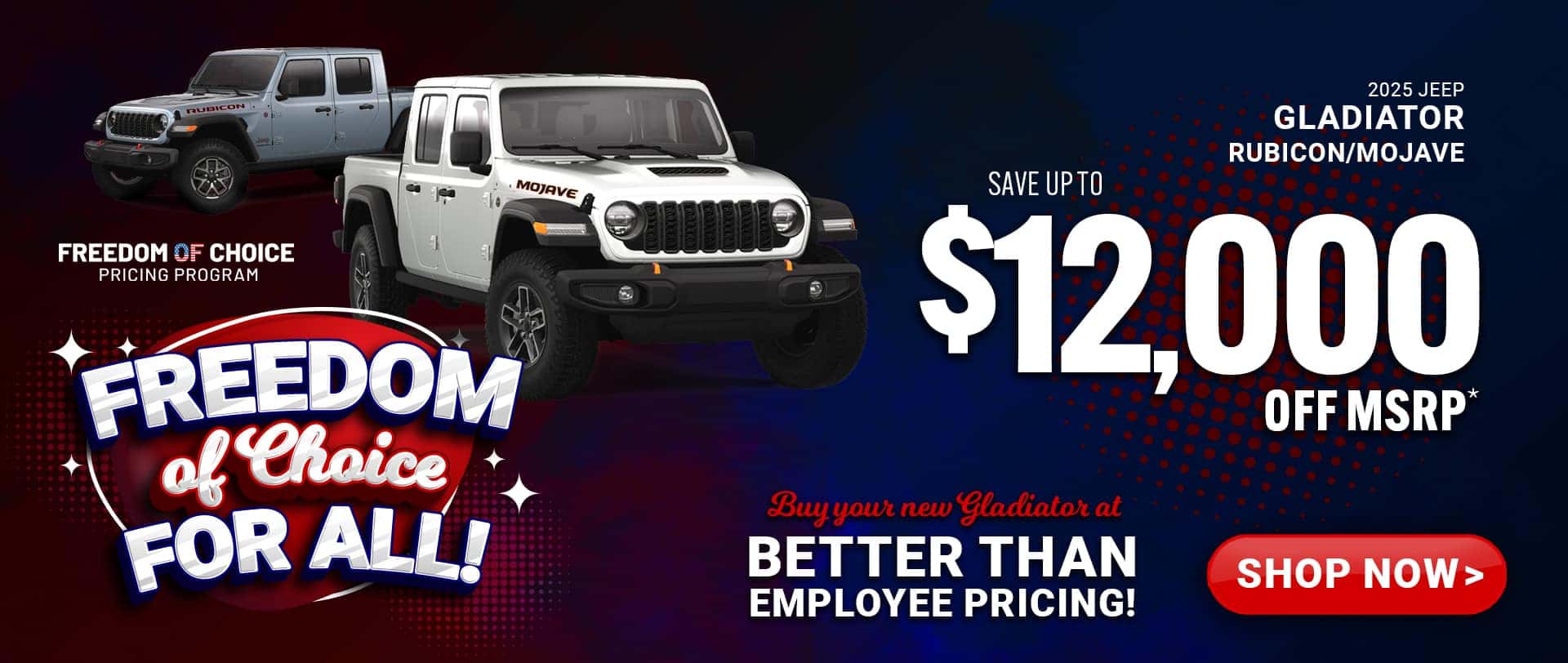 2025 Jeep Gladiator Mojave and Rubicon models - savings up to $12,000 Off MSRP