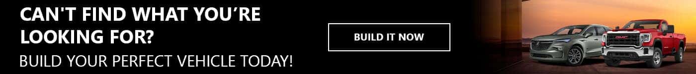 Can't Find What You are Looking For? Build Your Perfect Vehicle Today!