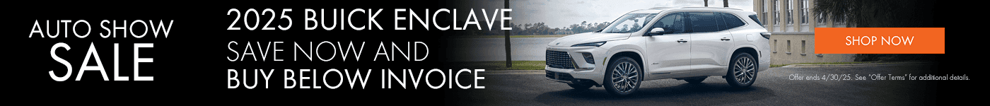 Auto Show Sale Subtext - 2025 Buick Enclave Save now and buy below invoice