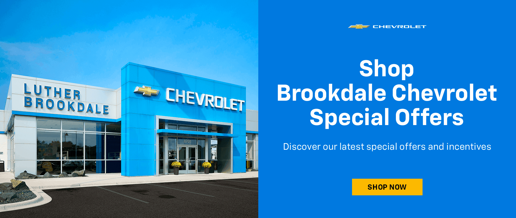 Shop Brookdale Chevrolet Special Offers Discover our latest special offers and incentives.