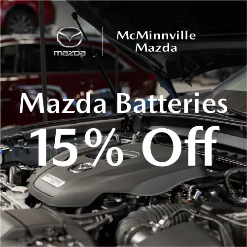 15% Off Batteries at McMinnville Mazda
