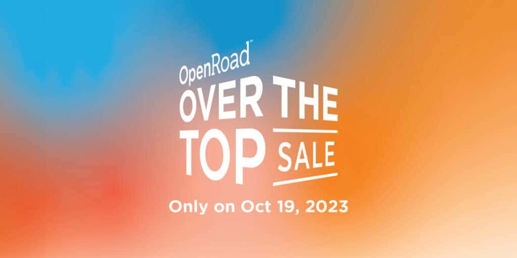 2023 Over the Top Private Sale OpenRoad Auto Group