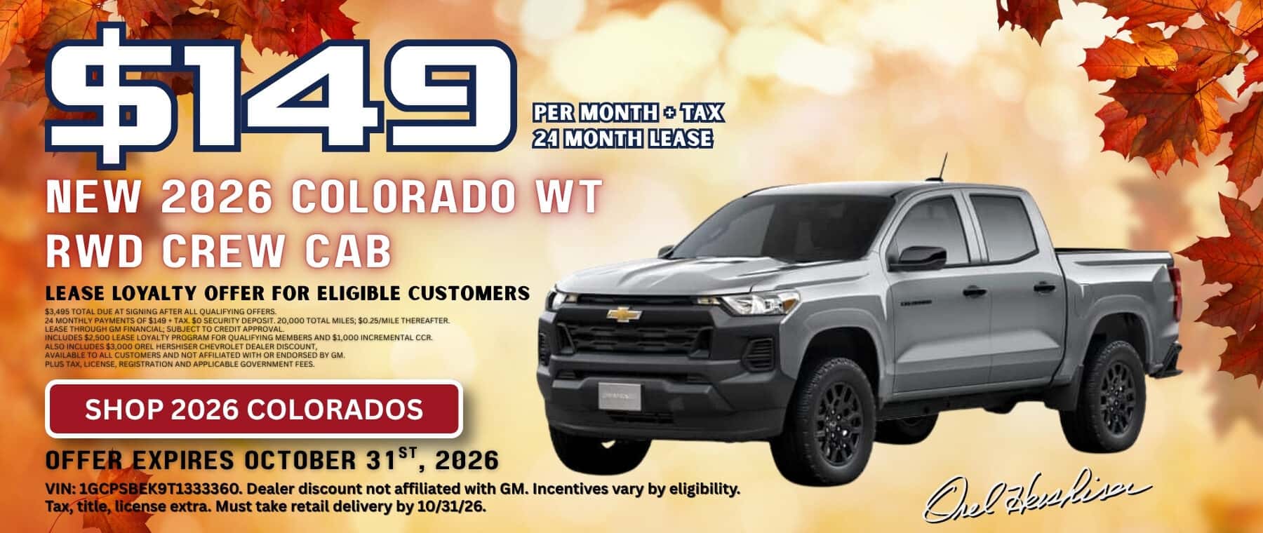 Lease an eligible new 2026 Chevrolet Colorado WT RWD Crew Cab for $149 per month plus tax for 24 months at Orel Hershiser Chevrolet.