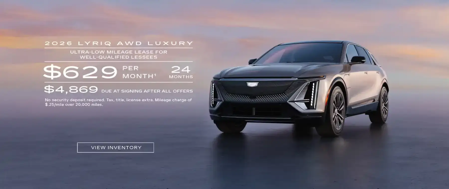 2026 LYRIQ AWD LUXURY. Ultra-low milege lease for well-qualified lessees. $629 per month 24 months. $4,869 due at signing after all offers.