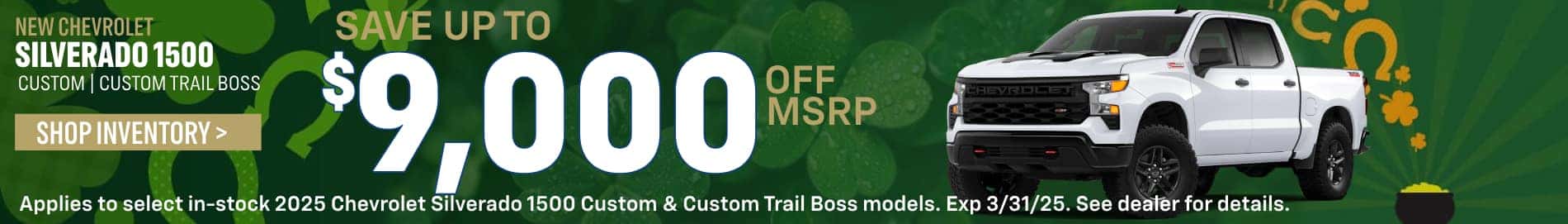 Save Up to $9,000 Off 2025 Silverado 1500 Custom & Custom Trail Boss
