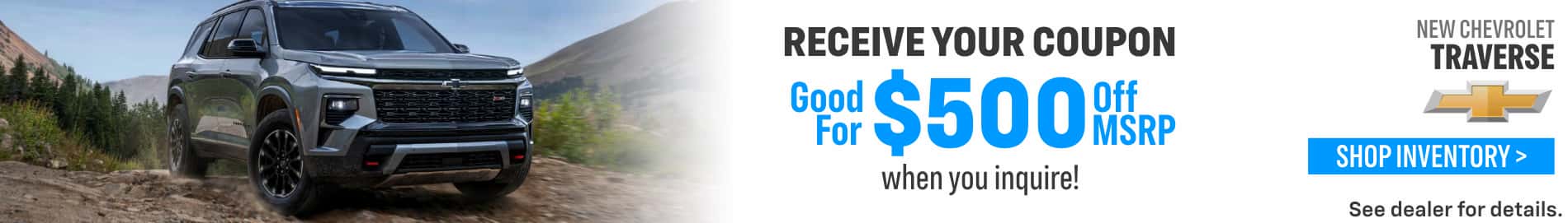 $500 Coupon Off MSRP available on select New Chevrolet models