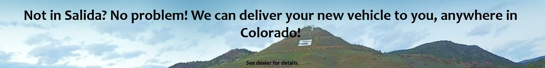 We will deliver your vehicle anywhere in Colorado