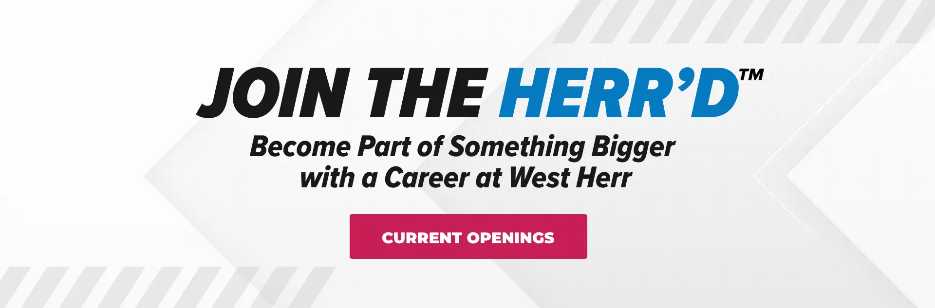 Join the Herr'd - Become Part of Something Bigger with a Career at West Herr - Current Openings